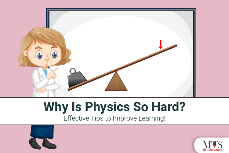 Why Is Physics So Hard? Effective Tips to Improve Learning!